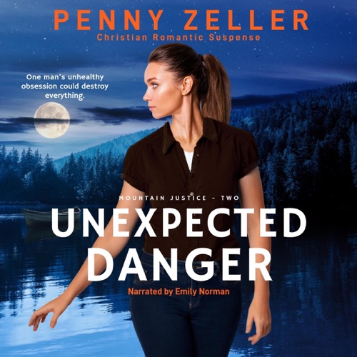 Unexpected Danger: Christian Romantic Suspense (Mountain Justice, Book 2)  (Unabridged) cover