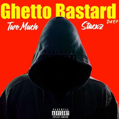 Ghetto Bastard Da Ep - EP