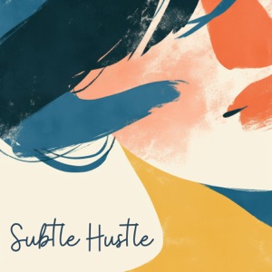 Subtle Hustle