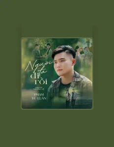 Phạm Vũ Luân dinle, müzik videolarını izle, biyografisini oku, tur tarihlerini ve daha fazlasını gör!