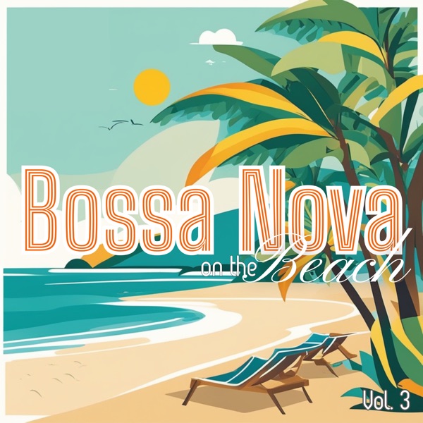 Bossa Nova on the Beach, Vol. 3