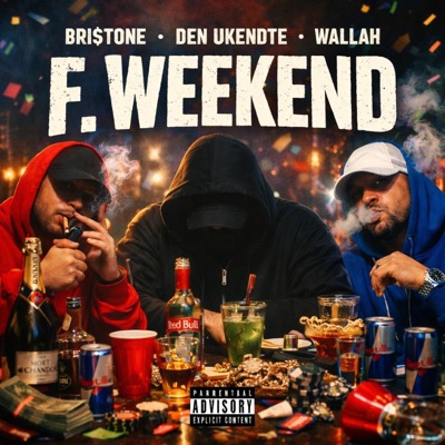 F. Weekend (feat. Den Ukendte & Wallah) - Single