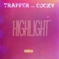 Highlight (feat. Trapper) by Cocky