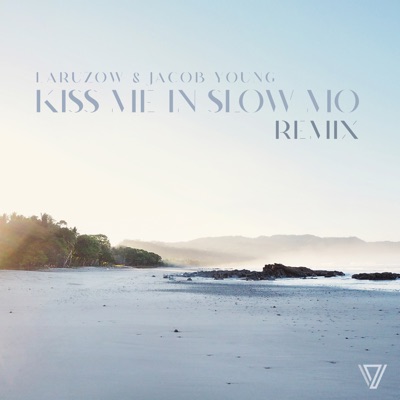 Kiss Me In Slow Mo (Remix) [feat. Jacob Young] - Single