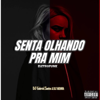 Dj Gabriiel Santos - SENTA OLHANDO PRA MIM (Eletrofunk)
