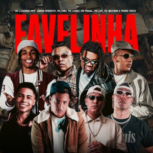 Favelinha (feat. Aaron Modesto, MC Magal, Mc Leh, Pedro Trick, MC Bezinho & MC LUUKY)