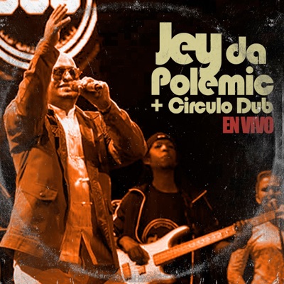 Jey da Polemic + Círculo Dub (En Vivo)