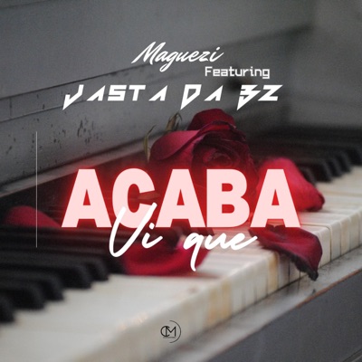 Ví Que Acaba (feat. Maguezi Musiq & Jasta Da Bz) - Single