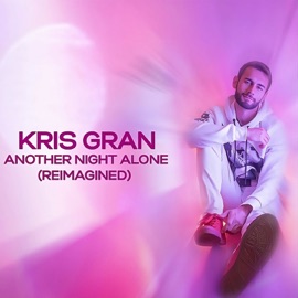 Another Night Alone (Reimagined) Kris Gran