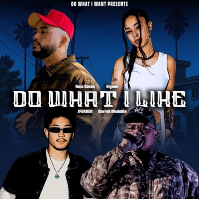 DO WHAT I LIKE (feat. Kiyomi) - Single
