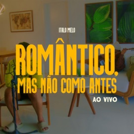 Romântico, Mas Não Como Antes (Ao Vivo) Italo Melo & Tx