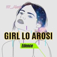 GIRL LO AROSI (feat. EDENCE) - Single - 117_Music