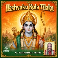 Ikshvaku Kula Tilaka - Single - G. Balakrishna Prasad