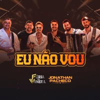 Eu Não Vou (feat. Jonathan Pacheco) - Single - Furia da vanera