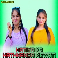 HATIYA KA HATHKANDA MEWATI - EP - Sahil jatoliya
