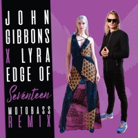 Edge of Seventeen (feat. MotoBass) [Motobass Remix] - Single - John Gibbons & Lyra