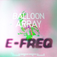 Balloon Array - Single - e-freq, Last Magpie & DJ Haus