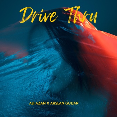 Drive Thru (feat. Arslan Gujjar) - Single