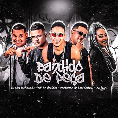 Bandido de Peça (feat. MC Rica) - Single