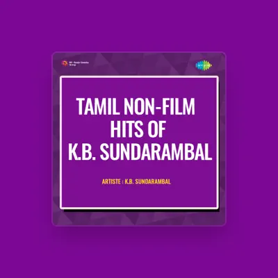 Listen to K. B. Sundarambal, watch music videos, read bio, see tour dates & more!