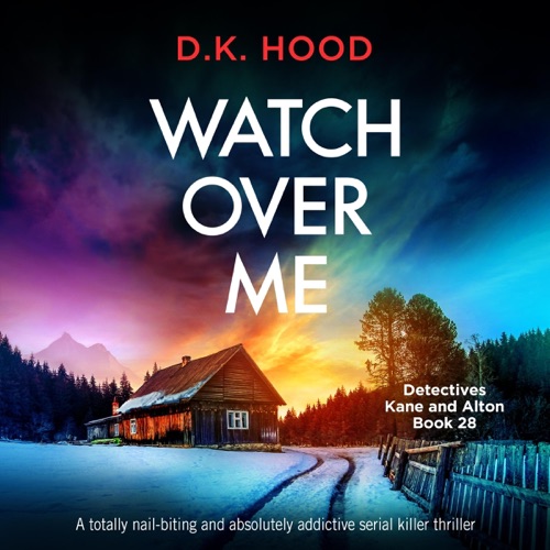 Watch Over Me: Detectives Kane and Alton, Book 28 (Unabridged) cover