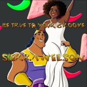 Be True to Your Groove (from "Kronk's New Groove")