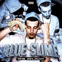 BLUE SLIME - 99 Buck
