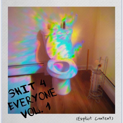 Shit 4 Everyone, Vol. 1 - EP