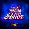 Mix Yo Sin Tu Amor / Te Juro Que Te Amo