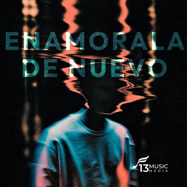 ENAMORALA DE NUEVO (feat. RicKid)