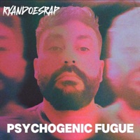 Psychogenic Fugue - Single - RyanDoesRap