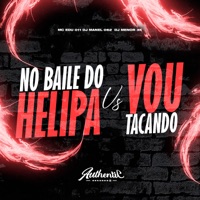 No Baile do Helipa X Vou Tacando (feat. Mc Edu 011 & DJ MENOR 3K) - Single - DJ MANEL 062