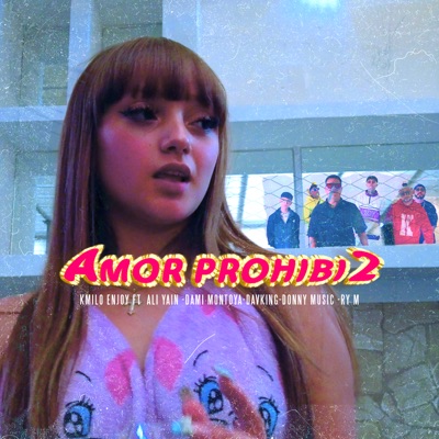 AMOR PROHIBI2 (feat. DAMI MONTOYA & RY M & ALI YAIN & DAVKING & DONNY MUSIC) - Single