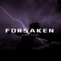 Forsaken - Single - ALPHA VISION