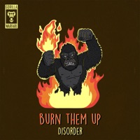 Burn Them Up - Single - Disorder_AT