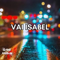 Vai Isabel (feat. Game Records & MC LV) - Single - DJ Badola Quiriqui Mutante, MC Renatinho Falcão & Mc Nem Jm