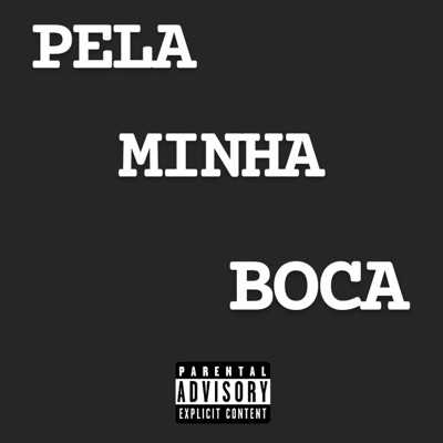 PELA MINHA BOCA - Single