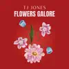 FLOWERS GALORE