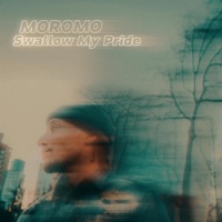 Swallow My Pride - Single - Moromo
