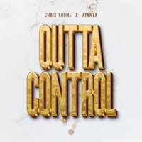 Outta Control - Single - Chris Crone & AyaNea