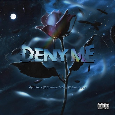 Deny Me (feat. Challex D Boss & gain voee) - Single