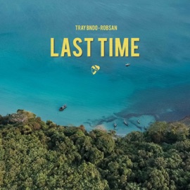 Last Time Tray Bndo & Robsan