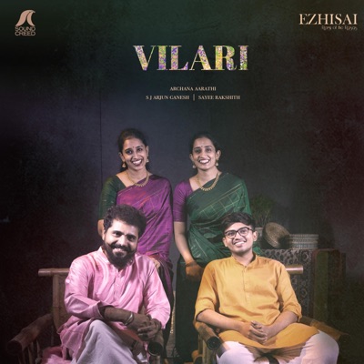 Vilari  Ezhisai (feat. S Sayee Rakshith, S J Arjun Ganesh & Archana & Aarathi)