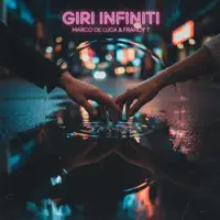 Giri Infiniti — Marco De Luca & Francy T