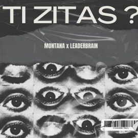 Ti Zitas Montana & Leaderbrain