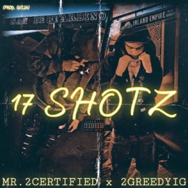 17SHOTZ (feat. 2GreedyIG) Mr2Certified