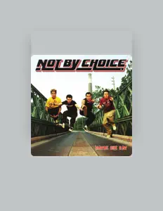 Listen to Not By Choice, watch music videos, read bio, see tour dates & more!
