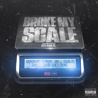 Broke My Scale (feat. G Profit, Ern J, Double0, Famous Dread & Chico Smoke) [Remix] - Single