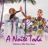 A Noite Toda (Ao Vivo) - Single - Vitinho & Mc Don Juan