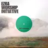 Ezra Worship Initiative